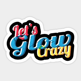 Lets glow crazy, Sticker